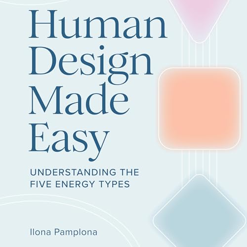 Human Design Made Easy by Ilona Pamplona episode artwork