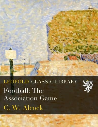 Football: The Association Game