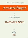 Amtsarztfragen für die Heilpraktikerprüfung. Hämatologie