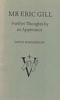 Eric Gill: Further Thoughts by an Apprentice 0950194654 Book Cover