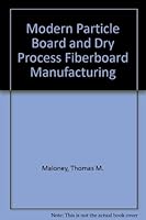 Modern Particle Board and Dry Process Fiberboard Manufacturing 0879302887 Book Cover