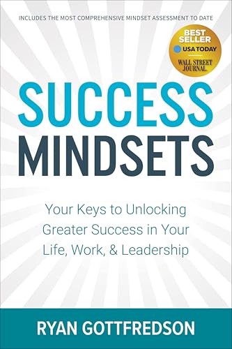 Success Mindsets: Your Keys to Unlocking Greater Success in Your