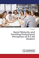 Social Maturity and Teaching Professional Perception of D.T.Ed Student 3659800368 Book Cover