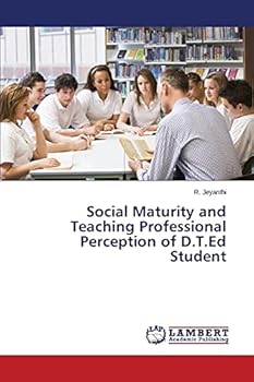 Paperback Social Maturity and Teaching Professional Perception of D.T.Ed Student Book
