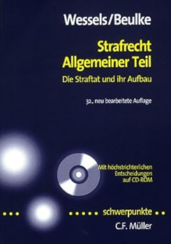 Strafrecht Allgemeiner Teil. Die Straftat und ihr Aufbau - Mit höchstrichterlichen Entscheidungen auf CD-ROM