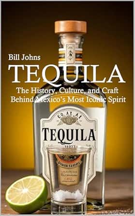 Amazon.com: TEQUILA: The History, Culture, and Craft Behind Mexico’s