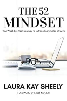 The 52 Mindset: Your Week-by-Week Journey to Extraordinary Sales Growth