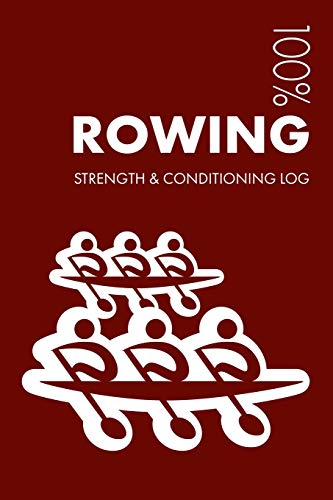 Transform Your Body with a Rowing Workout Today 2 Rowing Strength and Conditioning Log: Daily Rowing Training Worko...