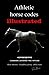 Athletic Horse Codes Illustrated: Combining scientific levering and nature. Conformation, biomechanics, western, english, endurance