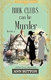  Book Clubs Can Be Murder: A Saffron Weald Mystery (Saffron Weald Mystery Series 3) (English Edition)
