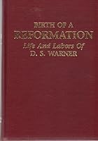 Birth of a Reformation: Life and Labors of D. S. Warner B002Y620U6 Book Cover