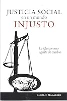 Justicia Social En Un Mundo Injusto: La Iglesia Como Agente de Cambio 0758619014 Book Cover