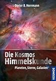 Die Kosmos Himmelskunde: Planeten, Sterne, Galaxien