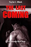 The Last Coming (A Zombierotic Short Story): M/M Romance, First Time Gay, Straight to Gay, Zombies