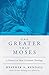 One Greater Than Moses: A History of New Covenant Theology
