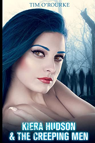 Kiera Hudson & The Creeping Men (Kiera Hudson Vampire Detective Series Three)