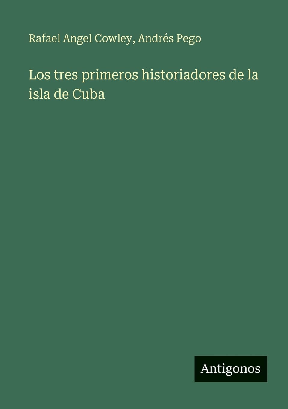 Los tres primeros historiadores de la isla de Cuba