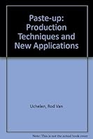 Paste-Up: Production Techniques and New Applications 0442290217 Book Cover