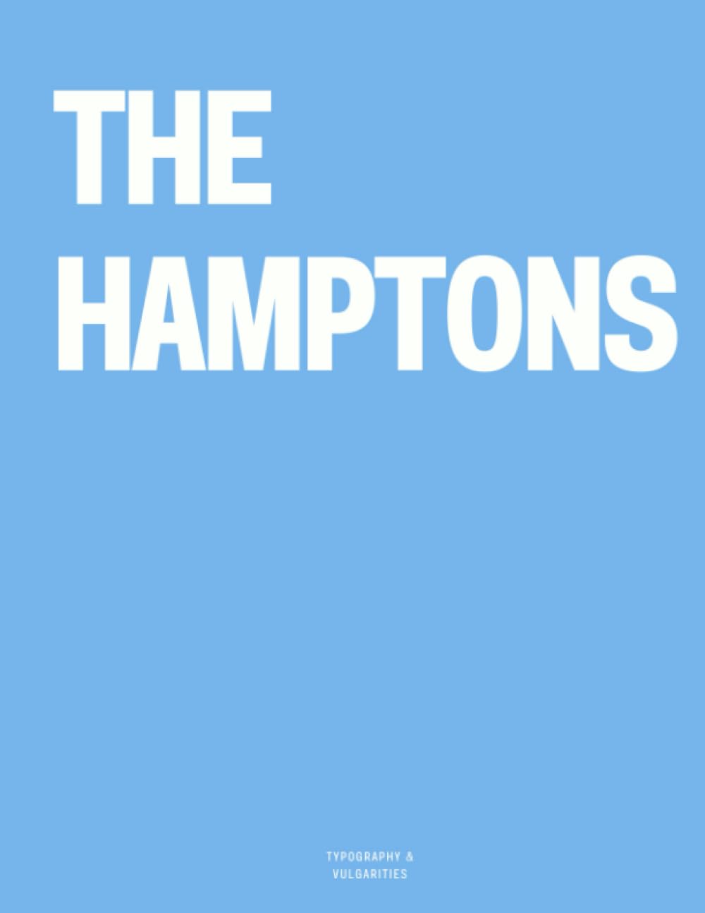 The Hamptons: The Coffee Table Book (Blue Edition)      Paperback – August 20, 2023