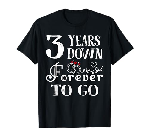3 Años Abajo Forever to Go Pareja 3er aniversario de boda Camiseta
