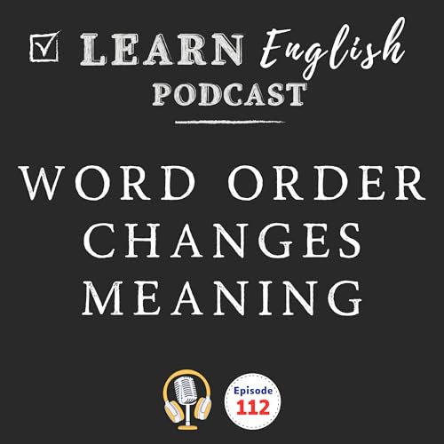 English Word Order: 6 Word Pairs That Change Meaning Completely (B2 Listening Practice)