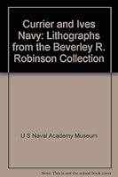 Currier and Ives Navy: Lithographs from the Beverley R. Robinson Collection 0295963948 Book Cover