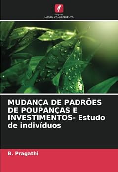 Paperback MUDANÇA DE PADRÕES DE POUPANÇAS E INVESTIMENTOS- Estudo de indivíduos [Portuguese] Book