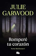 Romperé tu corazón (Buchanan 1) (Ficción)