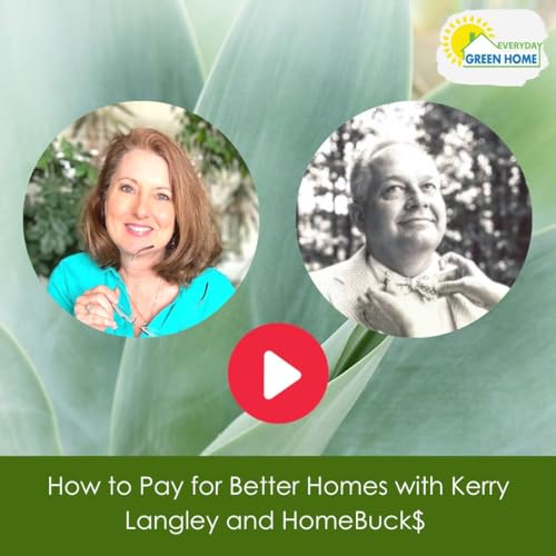 How to Pay for Better Homes with Kerry Langley and HomeBuck$