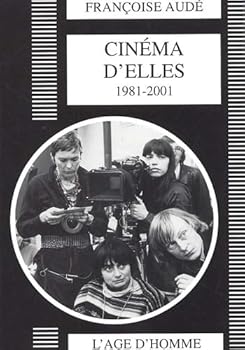 Paperback Cinéma d'elles, 1981-2001 - situation des cinéaste femmes dans le cinéma français [French] Book