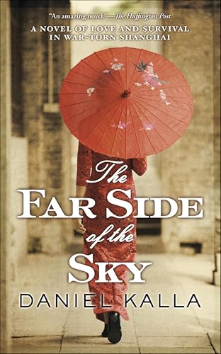 The Far Side of the Sky: A Novel of Love and Survival in War-Torn Shanghai (Shanghai Series Book 1)