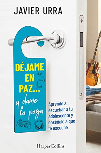 Déjame en paz…, y dame la paga: (Leave me alone ... and give me the pay - Spanish Edition) (HARPERCOLLINS NF)