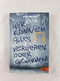 Cover zum Buch Wir können alles verlieren. Oder gewi...