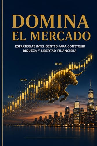 Inversiones Inteligentes en la Bolsa de Valores: Cómo Invertir con Conciencia, Evitar Errores Costosos y Construir Riqueza a Largo Plazo Paso a Paso