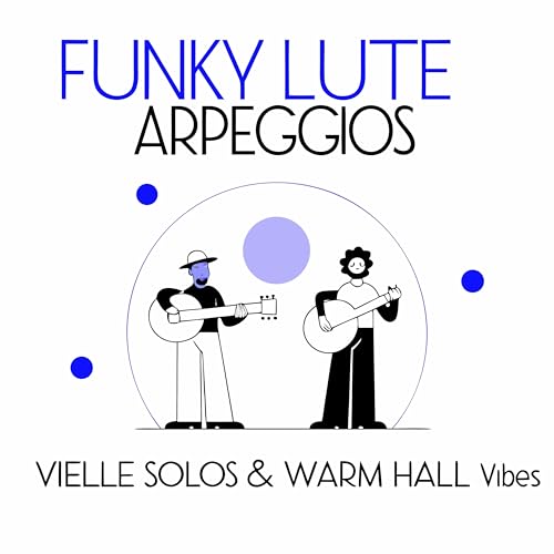 Funky Lute Arpeggios – Vielle Solos & Warm Hall Vibes (104 BPM, Experimental Fusion: Funk & Early Music Mix)