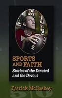 Sports and Faith: Stories of the Devoted and the Devout 0981934234 Book Cover