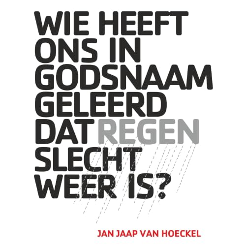 『Wie Heeft Ons in Godsnaam Geleerd dat Regen Slecht Weer Is?』のカバーアート