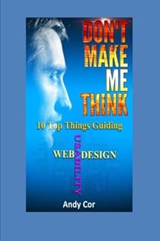 Paperback Don't Make Me Think: 10 Top Things Guiding Web Usability Design. (Lists) Book