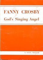 Fanny Crosby: God's Singing Angel B0007I1M20 Book Cover