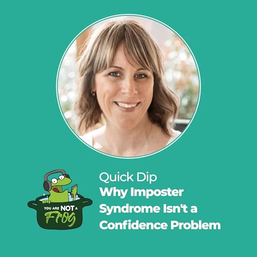Why Imposter Syndrome Isn't a Confidence Problem
