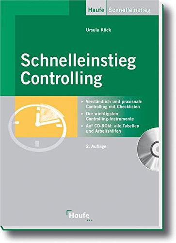 Schnelleinstieg Controlling: Verständlich und praxisnah: Controlling mit Checklisten. Die wichtigst Schnelleinstieg Controlling: Verständlich und praxisnah: Controlling mit Checklisten. Die wichtigst