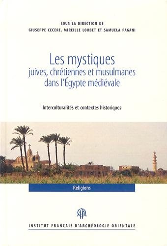 Mystiques juives chretiennes et musulmanes dans l egypte medievale