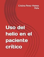 Uso del helio en el paciente crítico (Spanish Edition) B0F6D61GBC Book Cover