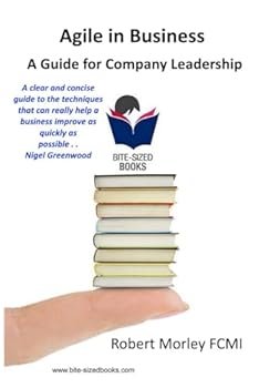 Paperback Agile In Business: A Guide for Company Leadership (Bite-Sized Books) Book