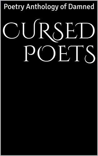 Cursed Poets: Poetry Anthology of Damned (English Edition)