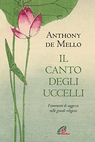 9788831551656 Il canto degli uccelli. Frammenti di saggezza nelle grandi religioni. Nuova ediz.