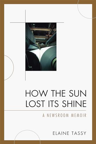 How the Sun Lost Its Shine: A Newsroom Memoir