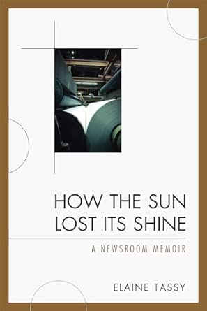 How the Sun Lost Its Shine: A Newsroom Memoir book cover
