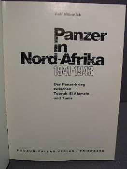 Panzer in Nord-Afrika: 1941-1943 : d. Panzerkrieg zwischen Tobruk, El Alamein u. Tunis