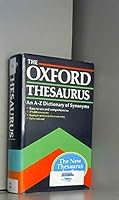 The Oxford Thesaurus: An A-Z Dictionary of Synonyms 0198691513 Book Cover